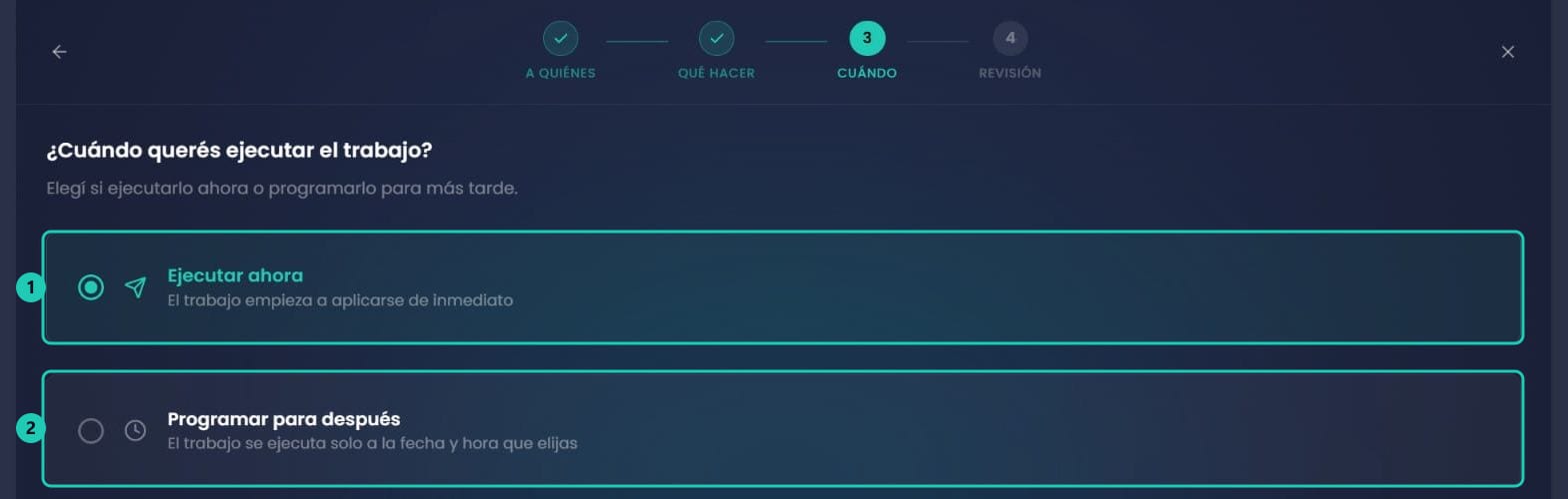 Paso Cuándo con las opciones Ejecutar ahora y Programar para después