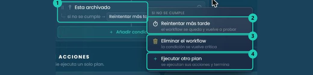 Menú Si no se cumple con las tres salidas posibles: reintentar más tarde, eliminar el workflow y ejecutar otro plan